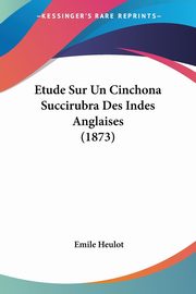 Etude Sur Un Cinchona Succirubra Des Indes Anglaises (1873), Heulot Emile