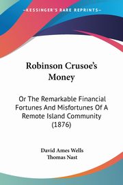 Robinson Crusoe's Money, Wells David Ames