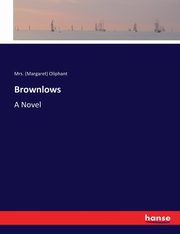 Brownlows, Oliphant Mrs. (Margaret)
