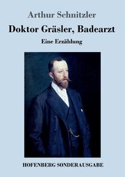 Doktor Grsler, Badearzt, Schnitzler Arthur
