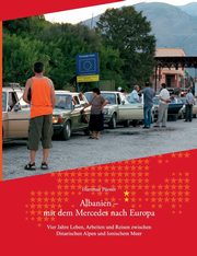 Albanien - Mit dem Mercedes nach Europa, Prner Hartmut