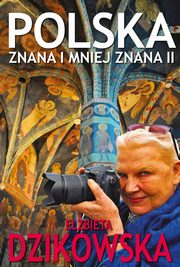 ksiazka tytu: Polska znana i mniej znana II autor: Dzikowska Elbieta