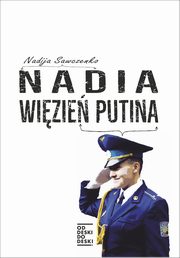 ksiazka tytu: Nadia wizie Putina autor: Sawczenko Nadija