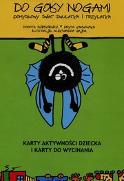 ksiazka tytu: Do gry nogami pomysowy wiat dwulatka i trzylatka autor: Dziedziewicz Dorota, Karwowska Edyta