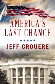 America's Last Chance, Crouere Jeff J.