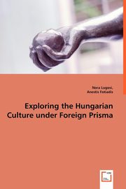 Exploring the Hungarian Culture under Foreign Prisma, Lugosi Nora