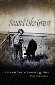 Bound Like Grass, McLaughlin Ruth