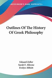 Outlines Of The History Of Greek Philosophy, Zeller Eduard