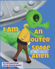 I Am An Outer Space Alien, Wickstrom Lois