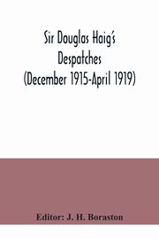 Sir Douglas Haig's despatches (December 1915-April 1919), 