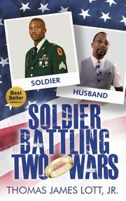 ksiazka tytu: Soldier Battling Two Wars autor: Lott Thomas James