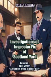 Investigations of Inspector Fix of Scotland Yard, Hayfield Harry