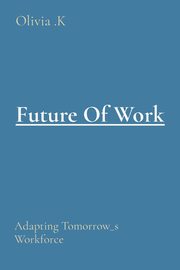 Future Of Work, .K Olivia