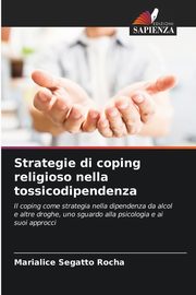 Strategie di coping religioso nella tossicodipendenza, Segatto Rocha Marialice