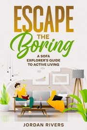 Escape the Boring, Rivers Jordan