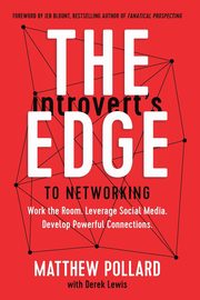 The Introvert's Edge to Networking, Pollard Matthew