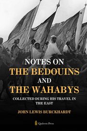 Notes on the Bedouins and the Wahabys, Burckhardt John Lewis