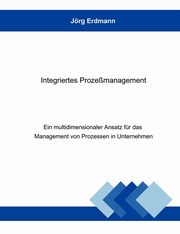 Integriertes Prozemanagement, Erdmann Jrg