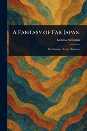 A Fantasy of Far Japan, Suematsu Kencho