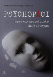 ksiazka tytu: Psychopaci autor: Pastwa-Wojciechowska Beata