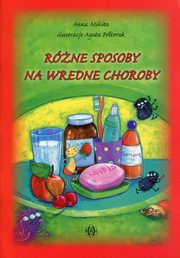 ksiazka tytu: Rne sposoby na wredne choroby autor: Mikita Anna