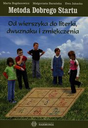 ksiazka tytu: Metoda Dobrego Startu Od wierszyka do literki dwuznaku i zmikczenia autor: Bogdanowicz Marta, Baraska Magorzata, Jakacka Ewa