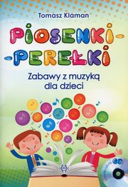 Piosenki pereki Zabawy z muzyk dla dzieci z pyt CD, Klaman Tomasz