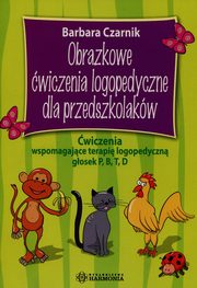 Obrazkowe wiczenia logopedyczne dla przedszkolakw, Czarnik Barbara
