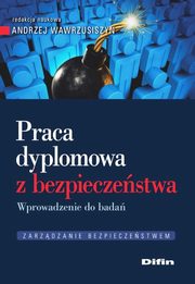 Praca dyplomowa z bezpieczestwa, Wawrzusiszyn Andrzej redakcja naukowa