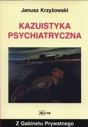 ksiazka tytu: Kazuistyka Psychiatryczna autor: Krzyowski Janusz