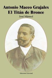 Antonio Maceo Grajales, Marmol Jose