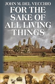 For the Sake of All Living Things, Del Vecchio John M.