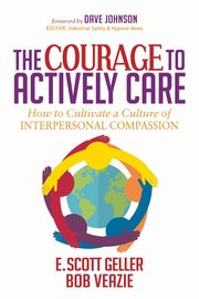 The Courage to Actively Care, Geller E. Scott