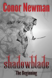 Shadowblade, Newman Conor