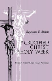 Crucified Christ in Holy Week, Brown Raymond Edward