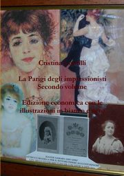 La Parigi degli impressionisti Secondo volume Edizione economica con le illustrazioni in bianco e nero, Contilli Cristina
