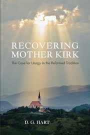 Recovering Mother Kirk, Hart Darryl Glen