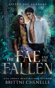 The Fae and The Fallen, Chenelle Brittni