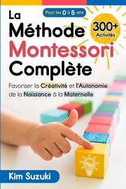 La Mthode Montessori Compl?te, Suzuki Kim