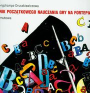 ksiazka tytu: Podrcznik pocztkowego nauczania gry na fortepianie autor: Longchamps-Druszkiewiczowa Krystyna