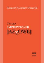 Sztuka improwizacji jazzowej, Olszewski Wojciech Kazimierz
