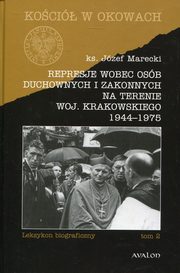 ksiazka tytu: Represje wobec osb duchownych i zakonnych na terenie woj. krakowskiego autor: Marecki Jzef