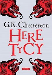 Heretycy, Chesterton Gilbert Keith