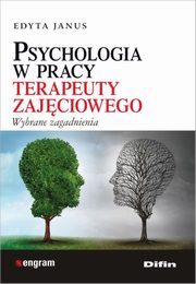 Psychologia w pracy terapeuty zajciowego, Janus Edyta