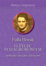 O yciu pozagrobowym Spotkania z duszami czycowymi, Horak Fulla