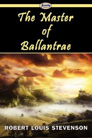 The Master of Ballantrae, Stevenson Robert Louis