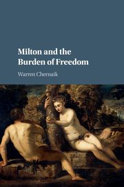 Milton and the Burden of Freedom, Chernaik Warren