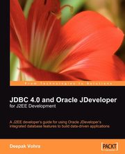 JDBC 4.0 and Oracle Jdeveloper for J2ee Development, Vohra Deepak