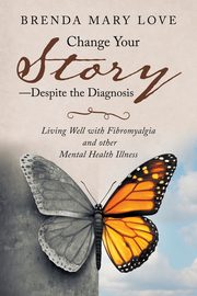 Change Your Story-Despite the Diagnosis, Love Brenda Mary