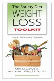 The Satiety Diet Weight Loss Toolkit, Gibb James L.